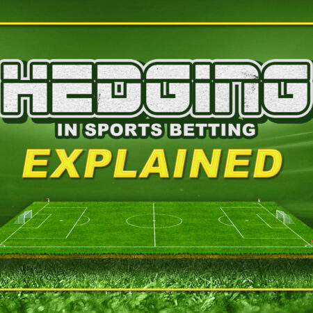 Hedging Betting: A Game-Changer in Sports Gambling
